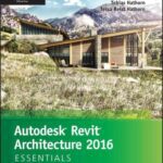 خرید و دانلود نسخه کامل کتاب Autodesk Revit Architecture 2016 Essentials