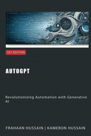 خرید و دانلود نسخه کامل کتاب AutoGPT: Revolutionizing Automation with Generative AI_686a5e872e3b5.jpeg خرید و دانلود نسخه کامل کتاب AutoGPT: Revolutionizing Automation with Generative AI