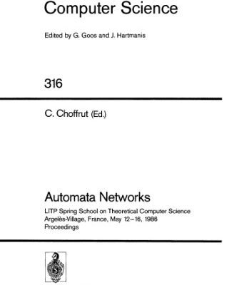 خرید و دانلود نسخه کامل کتاب Automata Networks: LITP Spring School on Theoretical Computer Science Argelès-Village, France, May 12–16, 1986 Proceedings