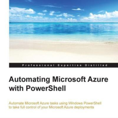خرید و دانلود نسخه کامل کتاب Automating Microsoft Azure with PowerShell