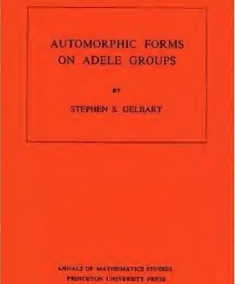 خرید و دانلود نسخه کامل کتاب Automorphic Forms on Adele Groups