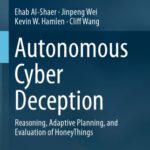 خرید و دانلود نسخه کامل کتاب Autonomous Cyber Deception: Reasoning, Adaptive Planning, and Evaluation of HoneyThings