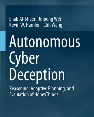 خرید و دانلود نسخه کامل کتاب Autonomous Cyber Deception: Reasoning, Adaptive Planning, and Evaluation of HoneyThings