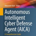 خرید و دانلود نسخه کامل کتاب Autonomous Intelligent Cyber Defense Agent (AICA): A Comprehensive Guide