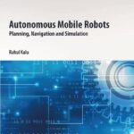 خرید و دانلود نسخه کامل کتاب Autonomous Mobile Robots: Planning, Navigation and Simulation