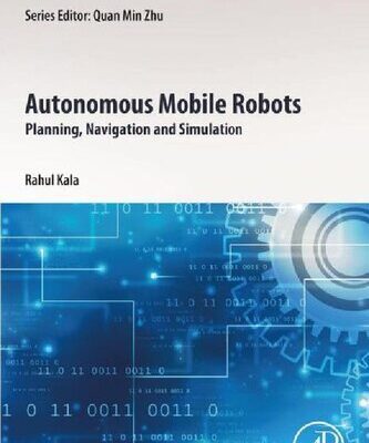 خرید و دانلود نسخه کامل کتاب Autonomous Mobile Robots: Planning, Navigation and Simulation