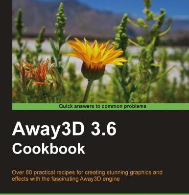 خرید و دانلود نسخه کامل کتاب Away3D 3.6 Cookbook (with code)