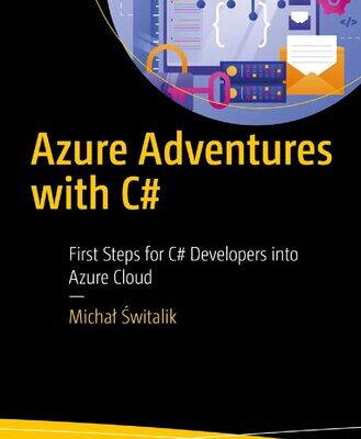 خرید و دانلود نسخه کامل کتاب Azure Adventures with C#: First Steps for C# Developers into Azure Cloud