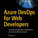 خرید و دانلود نسخه کامل کتاب Azure DevOps for Web Developers: Streamlined Application Development Using Azure DevOps Features