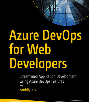 خرید و دانلود نسخه کامل کتاب Azure DevOps for Web Developers: Streamlined Application Development Using Azure DevOps Features
