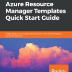 خرید و دانلود نسخه کامل کتاب Azure Resource Manager Templates Quick Start Guide: Create, deploy, and manage Azure resources with ARM templates using best practices