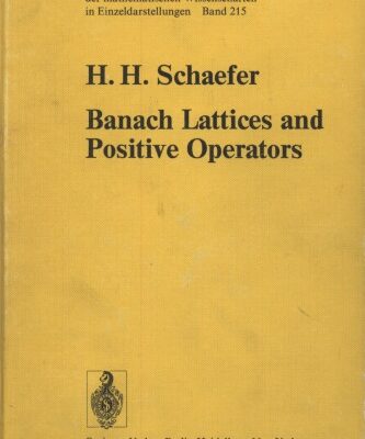 خرید و دانلود نسخه کامل کتاب Banach Lattices and Positive Operators (Grundlehren Der Mathematischen Wissenschaften Series, Vol 215)