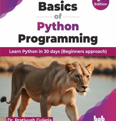 خرید و دانلود نسخه کامل کتاب Basics of Python Programming – 2nd Edition : Learn Python in 30 days (Beginners approach)