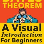 خرید و دانلود نسخه کامل کتاب Bayes’ Theorem Examples : A visual introduction for beginners