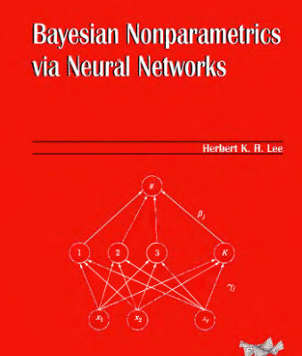 خرید و دانلود نسخه کامل کتاب Bayesian nonparametrics via neural networks