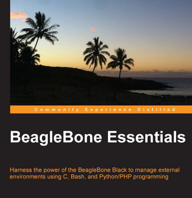 خرید و دانلود نسخه کامل کتاب BeagleBone Essentials: Harness the power of the BeagleBone Black to manage external environments using C, Bash, and Python/PHP programming