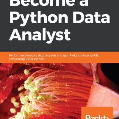 خرید و دانلود نسخه کامل کتاب Become a Python Data Analyst: Perform exploratory data analysis and gain insight into scientific computing using Python
