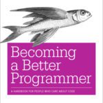 خرید و دانلود نسخه کامل کتاب Becoming a Better Programmer: A Handbook for People Who Care About Code