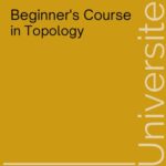 خرید و دانلود نسخه کامل کتاب Beginner’s Course in Topology: Geometric Chapters                  Title of the Russian original edition: Nacal`nyi kurs topologii