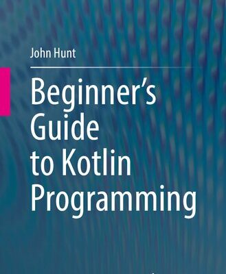 خرید و دانلود نسخه کامل کتاب Beginner’s Guide to Kotlin Programming