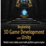 خرید و دانلود نسخه کامل کتاب Beginning 3D Game Development with Unity: All-in-one, multi-platform game development