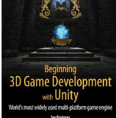 خرید و دانلود نسخه کامل کتاب Beginning 3D Game Development with Unity: All-in-one, multi-platform game development