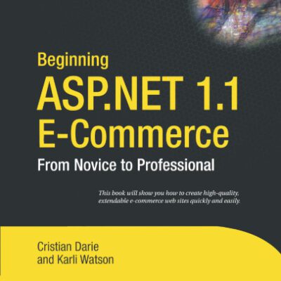 خرید و دانلود نسخه کامل کتاب Beginning ASP.NET 1.1 E-Commerce: From Novice to Professional