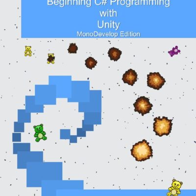 خرید و دانلود نسخه کامل کتاب Beginning C# Programming with Unity: MonoDevelop Edition