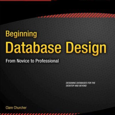 خرید و دانلود نسخه کامل کتاب Beginning Database Design: From Novice to Professional, 2 edition