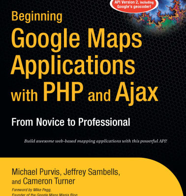 خرید و دانلود نسخه کامل کتاب Beginning Google Maps Applications with PHP and Ajax: From Novice to Professional