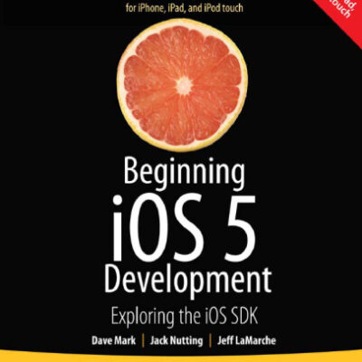 خرید و دانلود نسخه کامل کتاب Beginning IOS 5 Development: Exploring the IOS SDK