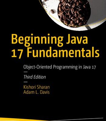 خرید و دانلود نسخه کامل کتاب Beginning Java 17 Fundamentals: Object-Oriented Programming in Java 17
