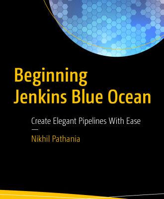 خرید و دانلود نسخه کامل کتاب Beginning Jenkins Blue Ocean: Create Elegant Pipelines With Ease