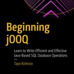 خرید و دانلود نسخه کامل کتاب Beginning jOOQ – Learn to Write Efficient and Effective Java-Based SQL Database Operations