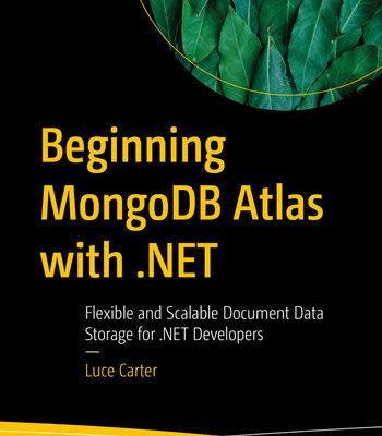 خرید و دانلود نسخه کامل کتاب Beginning MongoDB Atlas with .NET : Flexible and Scalable Document Data Storage for .NET Developers