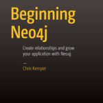 خرید و دانلود نسخه کامل کتاب Beginning Neo4j: Create relationships and grow your application with Neo4j