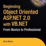 خرید و دانلود نسخه کامل کتاب Beginning Object-Oriented ASP.NET 2.0 with VB .NET: From Novice to Professional (Beginning: From Novice to Professional)