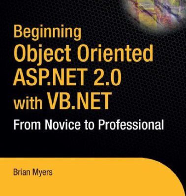 خرید و دانلود نسخه کامل کتاب Beginning Object-Oriented ASP.NET 2.0 with VB .NET: From Novice to Professional (Beginning: From Novice to Professional)
