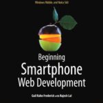 خرید و دانلود نسخه کامل کتاب Beginning Smartphone Web Development: Building JavaScript, CSS, HTML and Ajax-based Applications for iPhone, Android, Palm Pre, BlackBerry, Windows Mobile, and Nokia S60