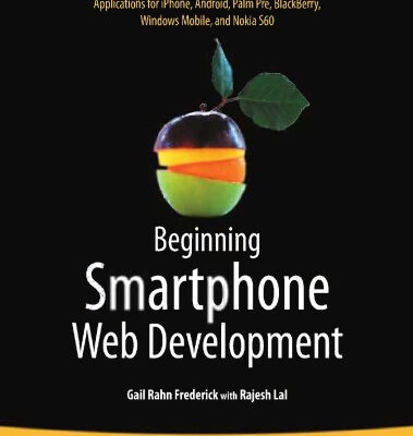 خرید و دانلود نسخه کامل کتاب Beginning Smartphone Web Development: Building JavaScript, CSS, HTML and Ajax-based Applications for iPhone, Android, Palm Pre, BlackBerry, Windows Mobile, and Nokia S60
