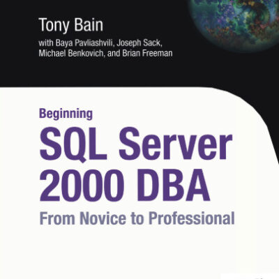 خرید و دانلود نسخه کامل کتاب Beginning SQL Server 2000 DBA: From Novice to Professional