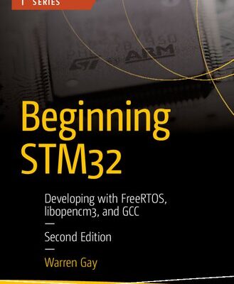 خرید و دانلود نسخه کامل کتاب Beginning STM32: Developing with FreeRTOS, libopencm3, and GCC