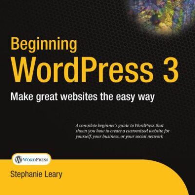 خرید و دانلود نسخه کامل کتاب Beginning WordPress 3: Make great websites the easy way