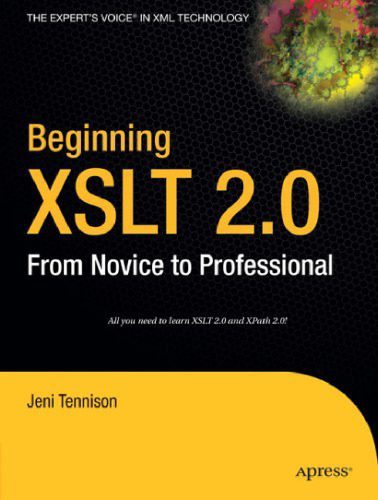 خرید و دانلود نسخه کامل کتاب Beginning XSLT 2.0: From Novice to Professional_6879d77d9d278.jpeg خرید و دانلود نسخه کامل کتاب Beginning XSLT 2.0: From Novice to Professional