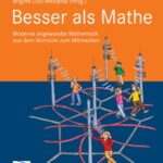 خرید و دانلود نسخه کامل کتاب Besser als Mathe: Moderne angewandte Mathematik aus dem MATHEON zum Mitmachen