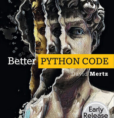 خرید و دانلود نسخه کامل کتاب Better Python Code: A Guide for Aspiring Experts (Early Release)
