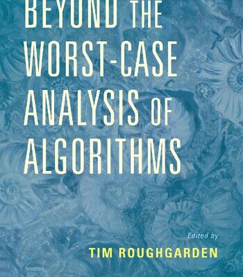 خرید و دانلود نسخه کامل کتاب Beyond the Worst-Case Analysis of Algorithms