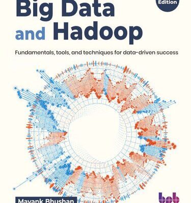 خرید و دانلود نسخه کامل کتاب Big Data and Hadoop: Fundamentals, tools, and techniques for data-driven success – 2nd Edition