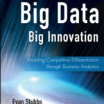 خرید و دانلود نسخه کامل کتاب Big Data, Big Innovation: Enabling Competitive Differentiation through Business Analytics