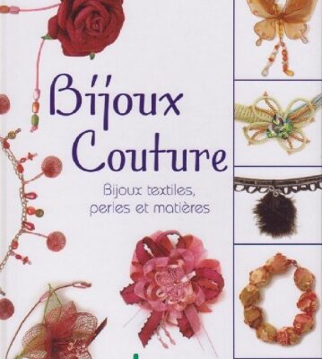 خرید و دانلود نسخه کامل کتاب Bijoux Couture: Bijoux textiles, perles et matières